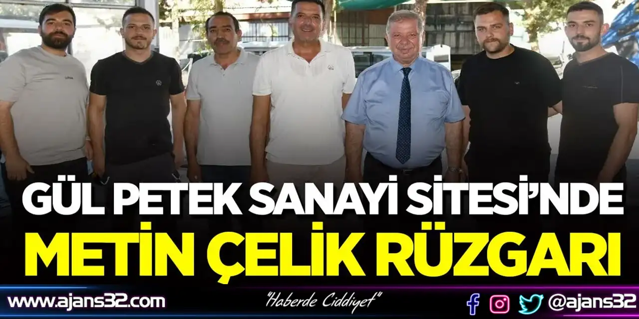 Gül Petek Sanayi Sitesi’nde Metin Çelik Rüzgarı