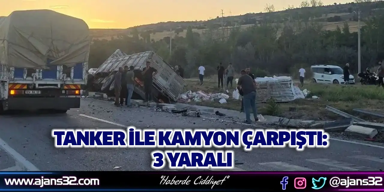 Tanker İle Kamyon Çarpıştı: 3 Yaralı