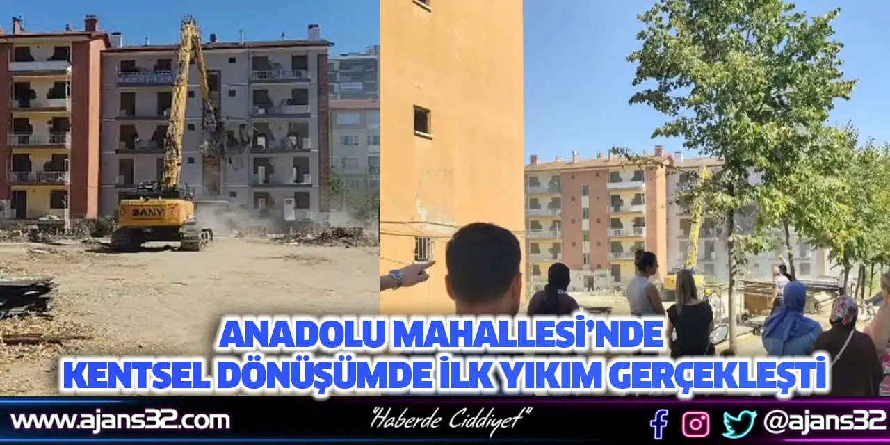 Anadolu Mahallesi’nde Kentsel Dönüşümde İlk Yıkım Gerçekleşti