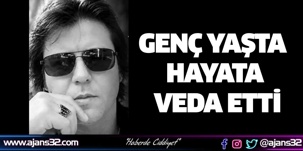 Genç Yaşta Hayata Veda Etti