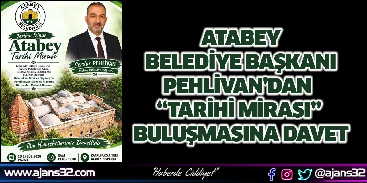 Atabey Belediye Başkanı Pehlivan’dan  “Tarihi Mirası” Buluşmasına Davet
