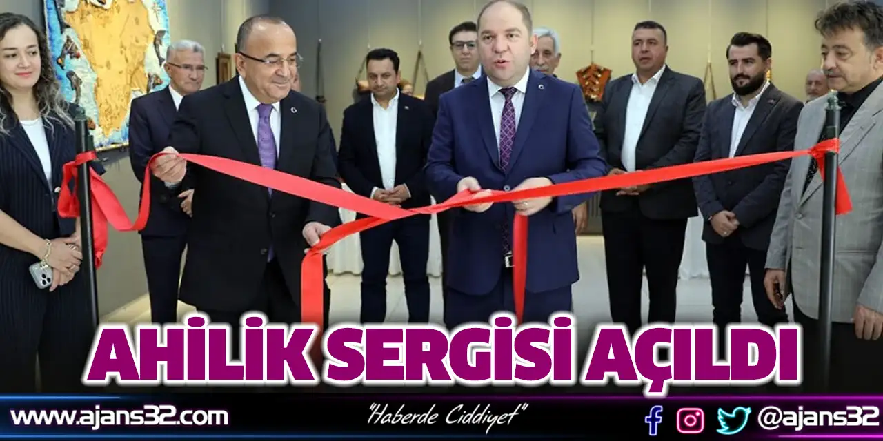 Ahilik Sergisi Açıldı