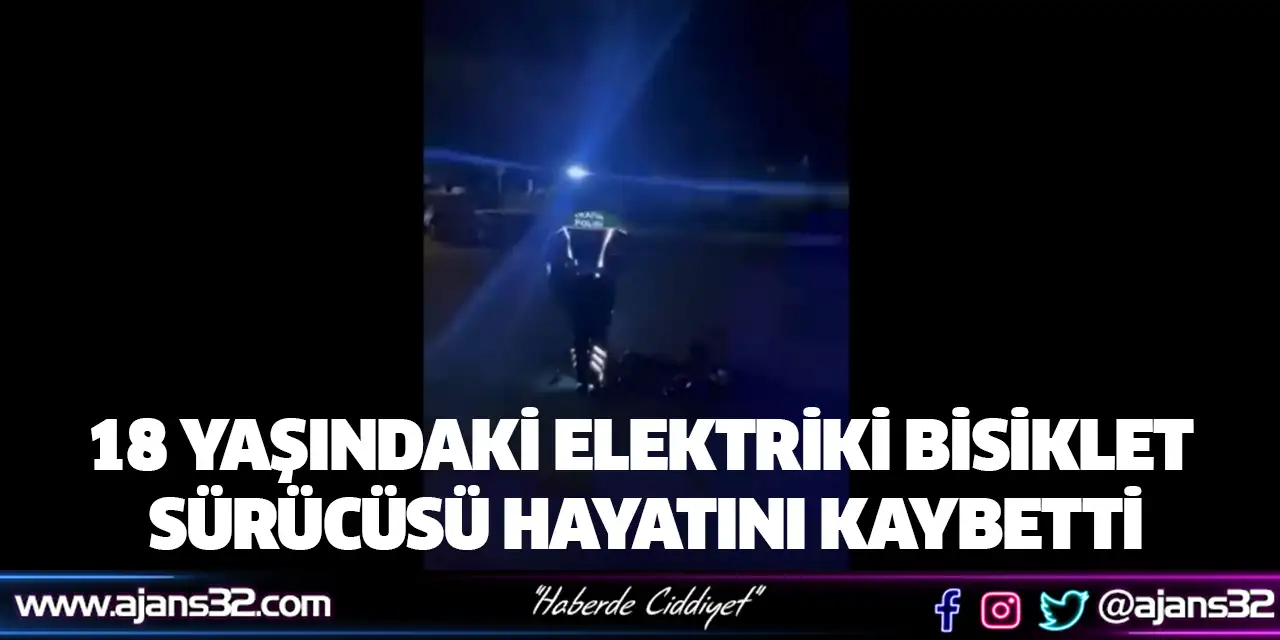 18 Yaşındaki Elektrikli Bisiklet Sürücü Hayatını Kaybetti