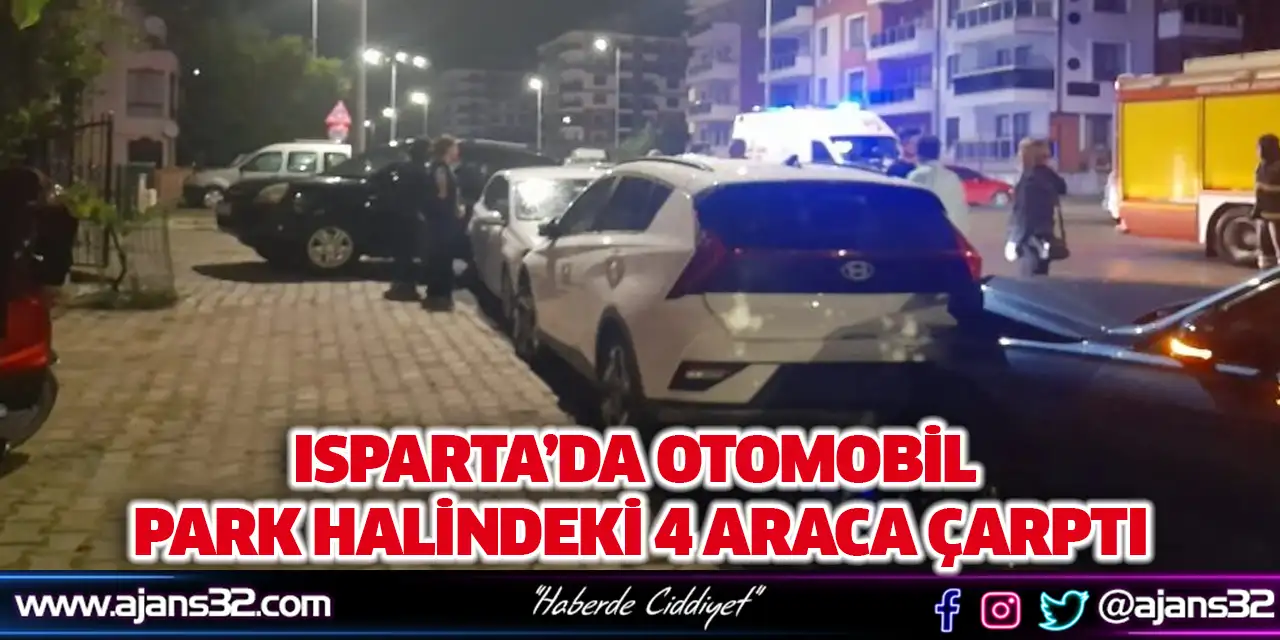 Isparta’da Otomobil Park Halindeki 4 Araca Çarptı