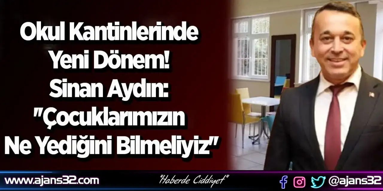 Sinan Aydın: ''Çocuklarımızın Ne Yediğini Bilmeliyiz'