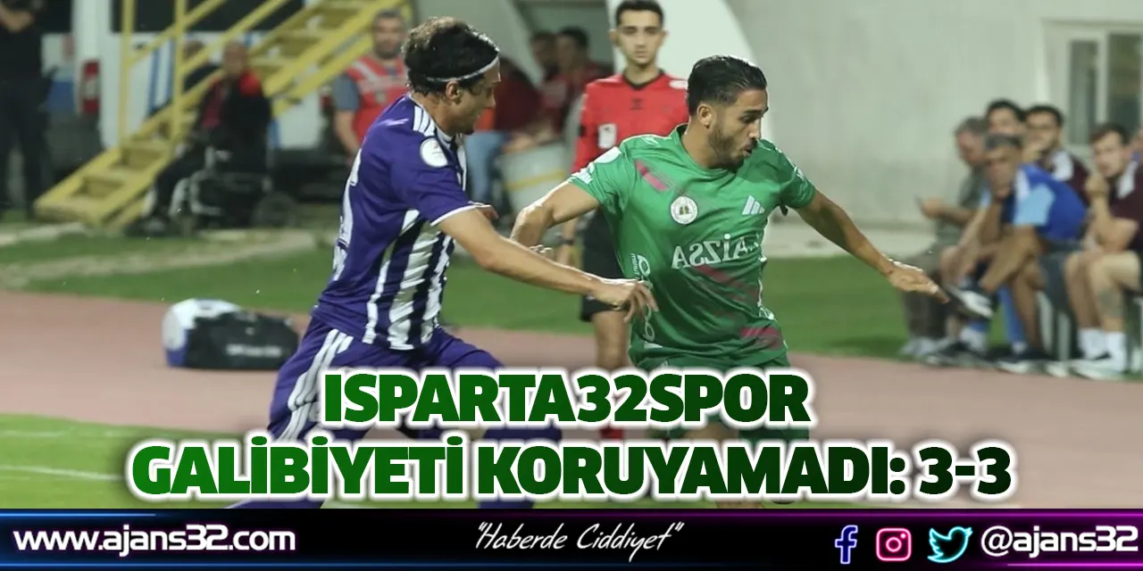 Isparta32Spor Galibiyeti Koruyamadı: 3-3