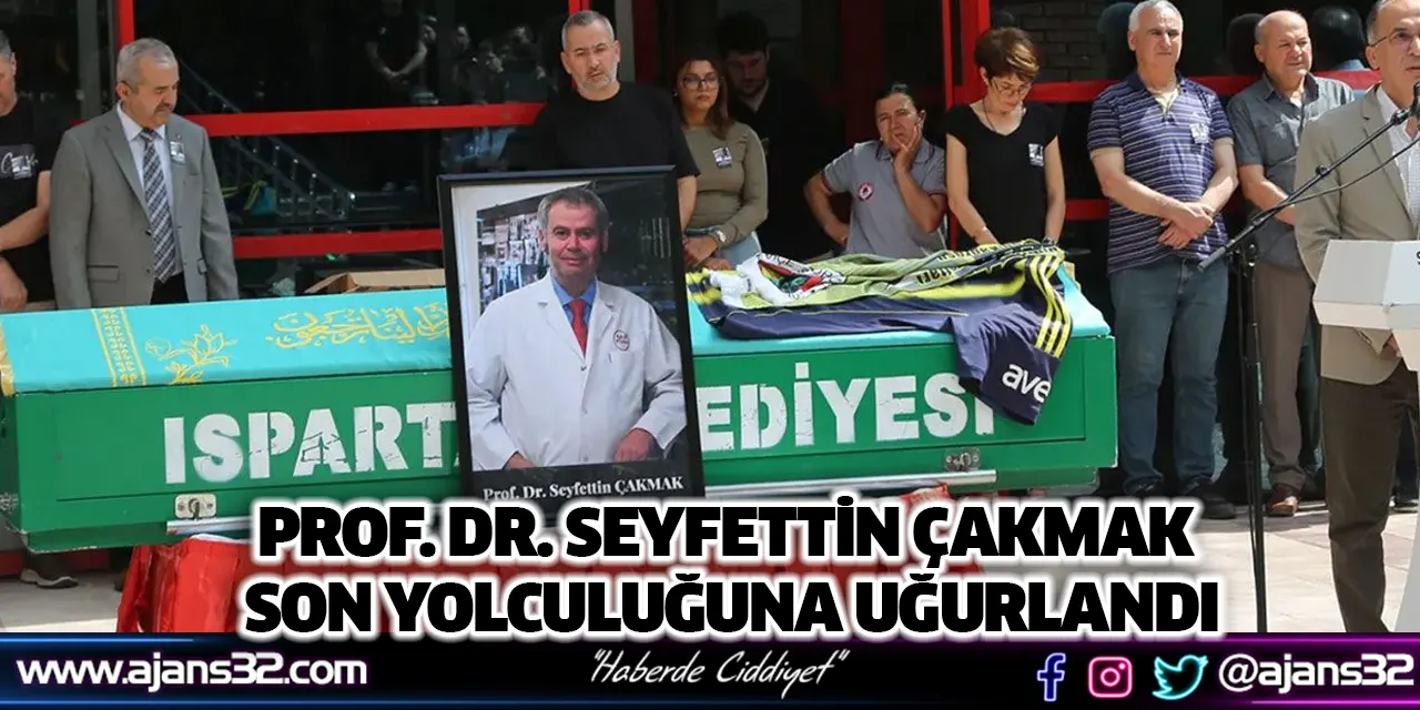 Prof. Dr. Seyfettin Çakmak Son Yolculuğuna Uğurlandı