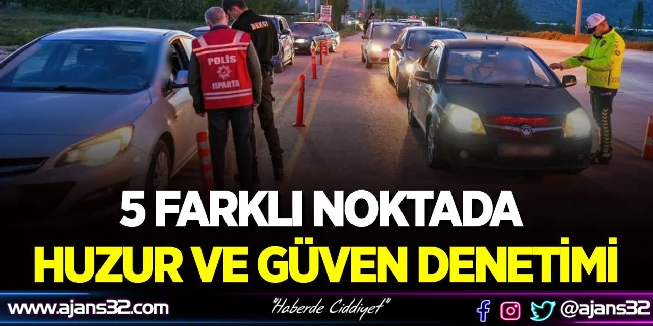 5 Farklı Noktada Huzur Ve Güven Denetimi