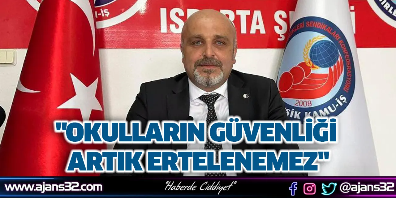 "Okulların Güvenliği Artık Ertelenemez"