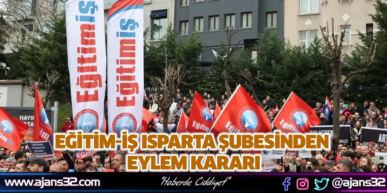 Eğitim-İş Isparta Şubesinden Eylem Kararı