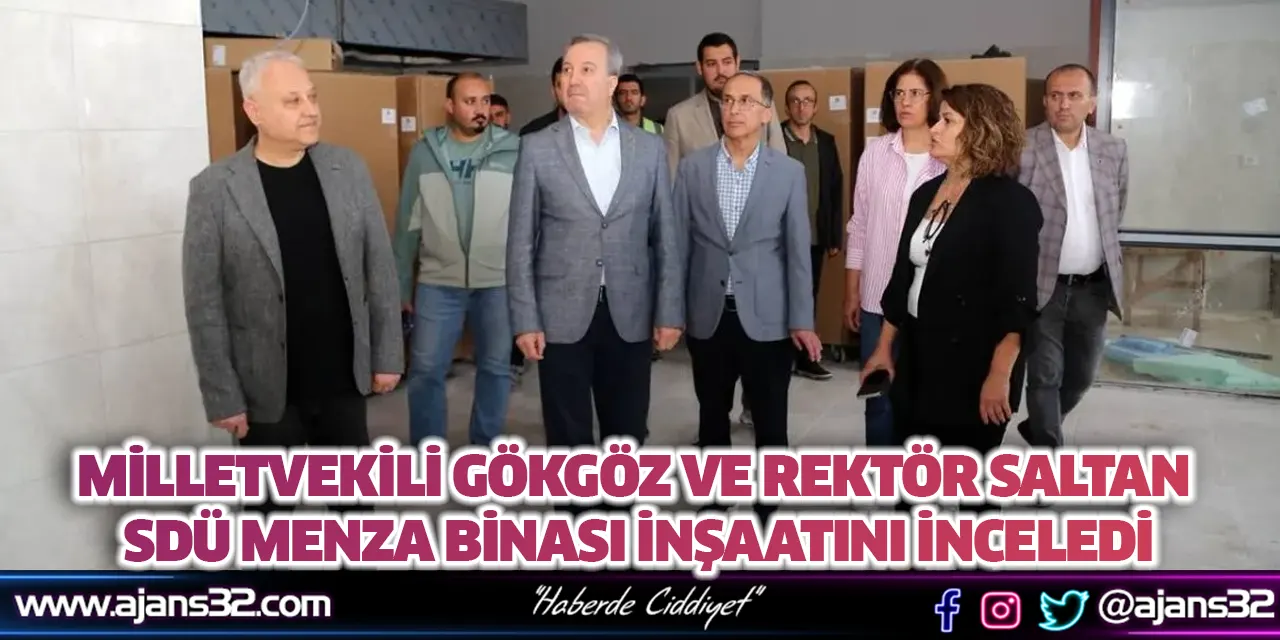 Milletvekili Gökgöz ve Rektör Saltan SDÜ Menza Binası İnşaatını İnceledi