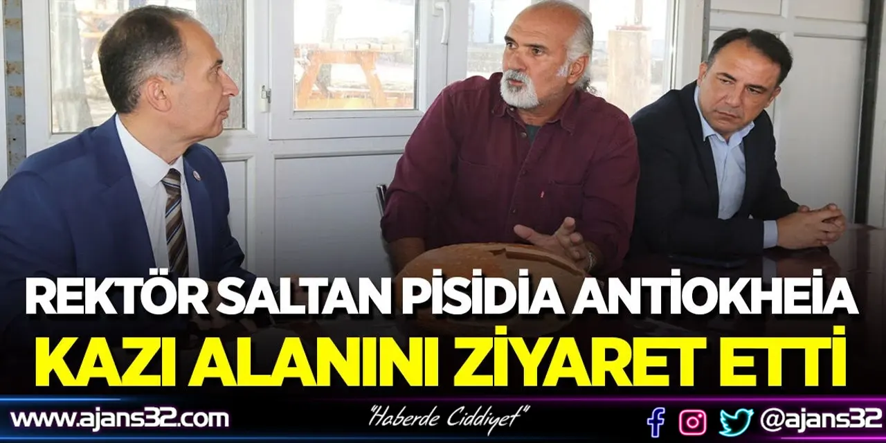 Rektör Saltan Pisidia Antiokheia Kazı Alanını Ziyaret Etti