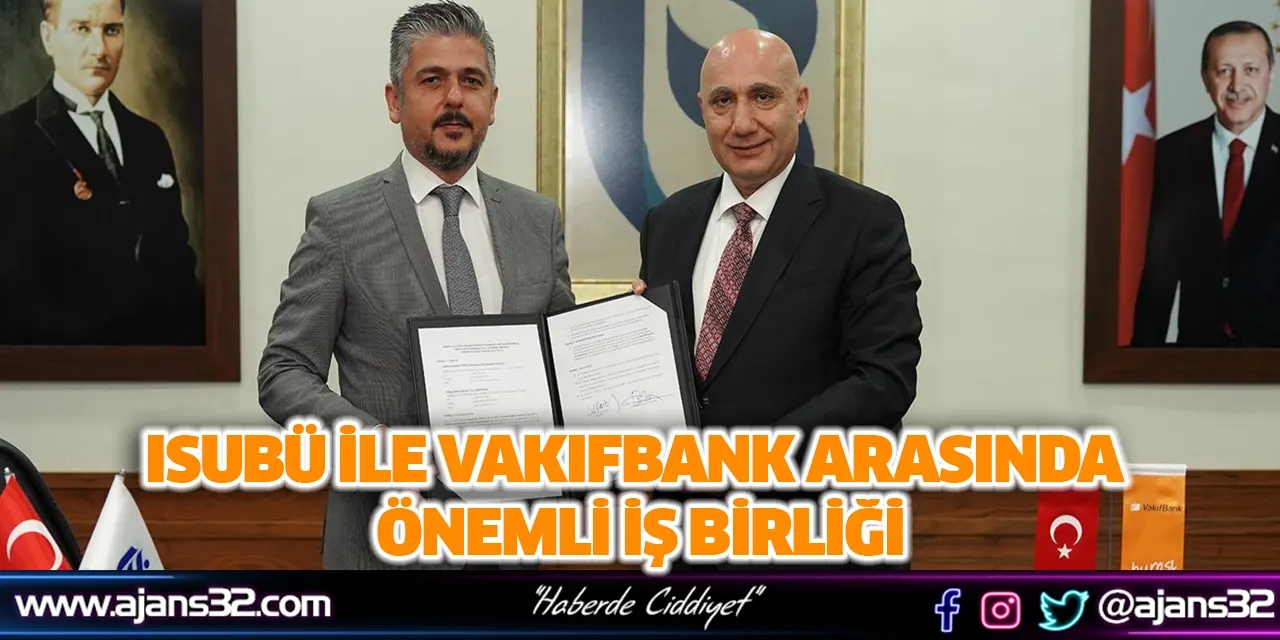 ISUBÜ ile VakıfBank Arasında Önemli İş Birliği