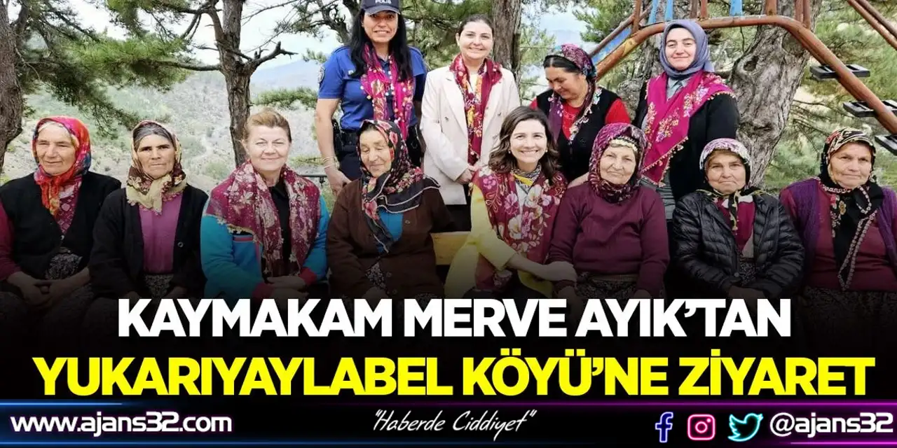 Kaymakam Merve Ayık’tan Yukarıyaylabel Köyü’ne Ziyaret
