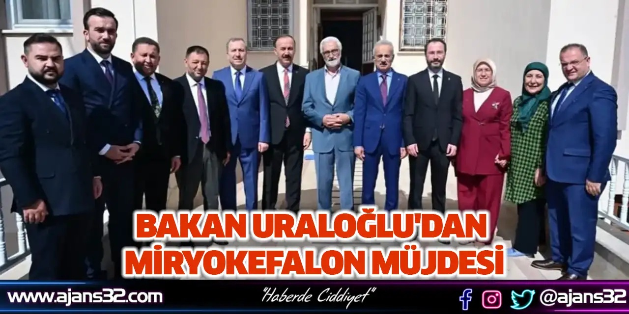 Bakan Uraloğlu'dan Miryokefalon Müjdesi