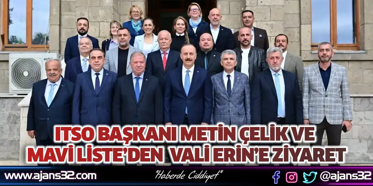ITSO Başkanı Metin Çelik Ve Mavi Liste’den Vali Erin’e Ziyaret
