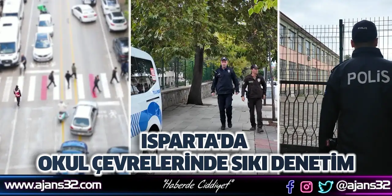 Isparta'da Okul Çevrelerinde Sıkı Denetim