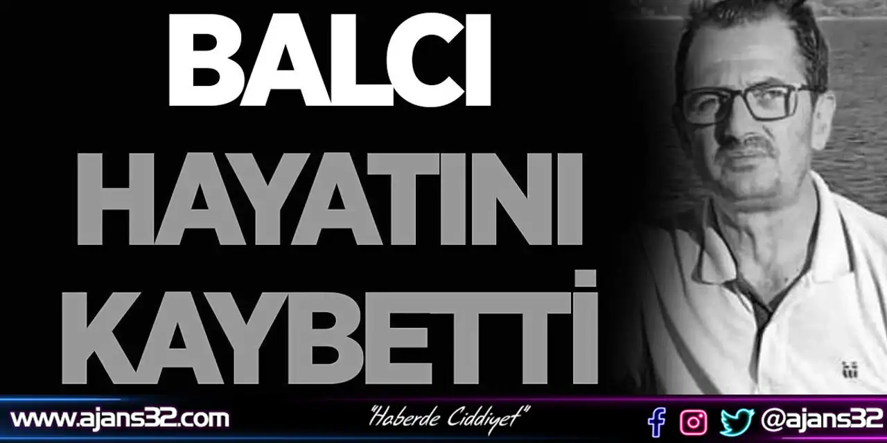 Balcı Hayatını Kaybetti