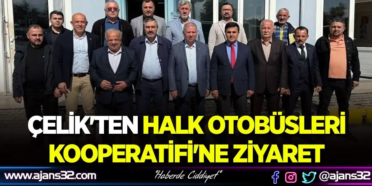 Çelik'ten Halk Otobüsleri Kooperatifi'ne Ziyaret