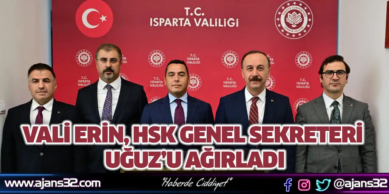 Vali Erin, HSK Genel Sekreteri Uğuz’u Ağırladı
