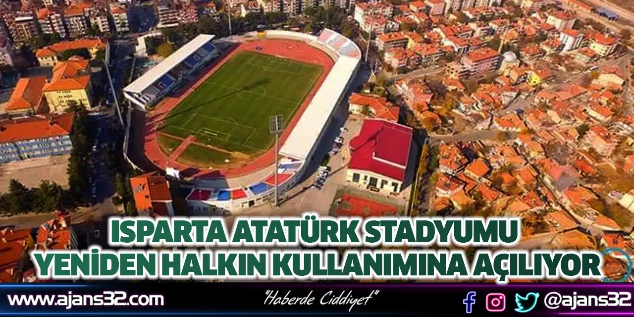 Isparta Atatürk Stadyumu Yeniden Halkın Kullanımına Açılıyor