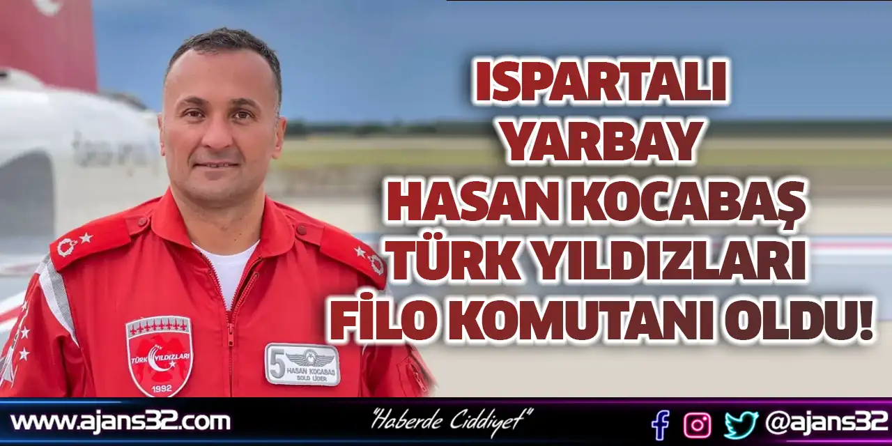 Ispartalı Yarbay, Türk Yıldızları Filo Komutanı Oldu!