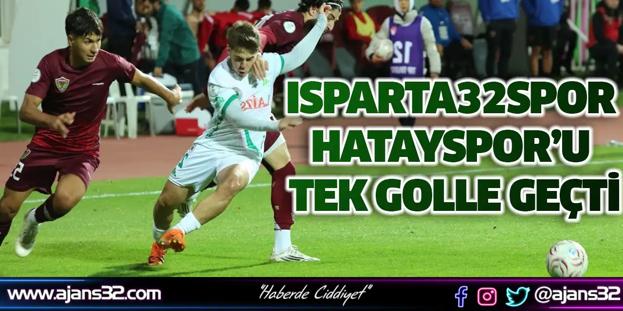 Isparta32spor Hatayspor’u Tek Golle Geçti