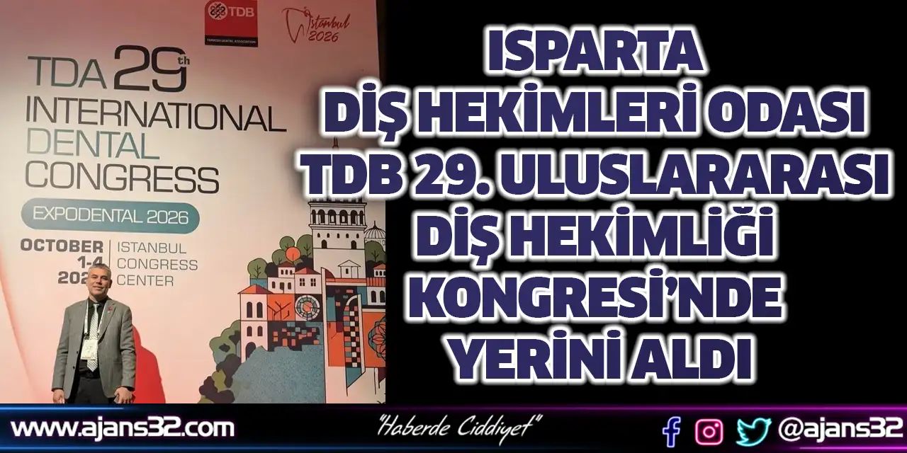 Isparta Diş Hekimleri Odası TDB 29. Uluslararası Diş Hekimliği Kongresi’nde Yerini Aldı