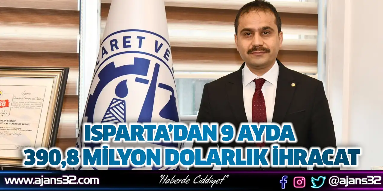 Isparta’dan 9 Ayda 390,8 Milyon Dolarlık İhracat