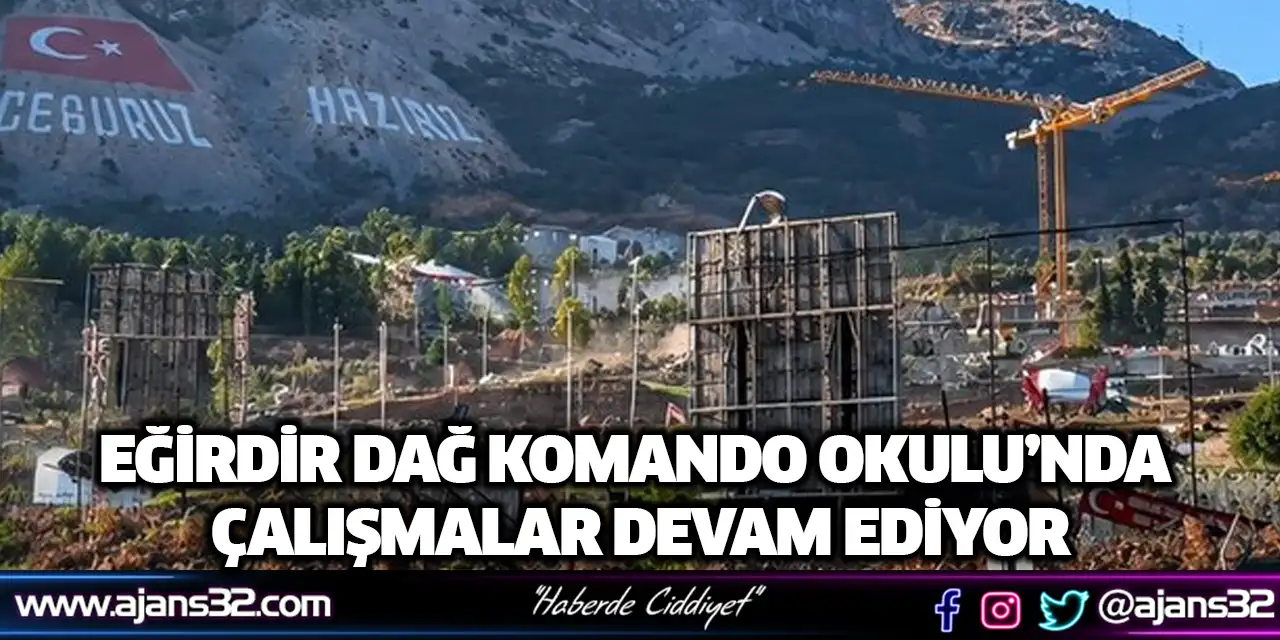 Eğirdir Dağ Komando Okulu’nda Çalışmalar Devam Ediyor