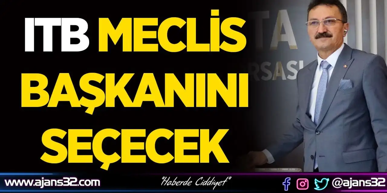ITB Meclis Başkanını Seçecek