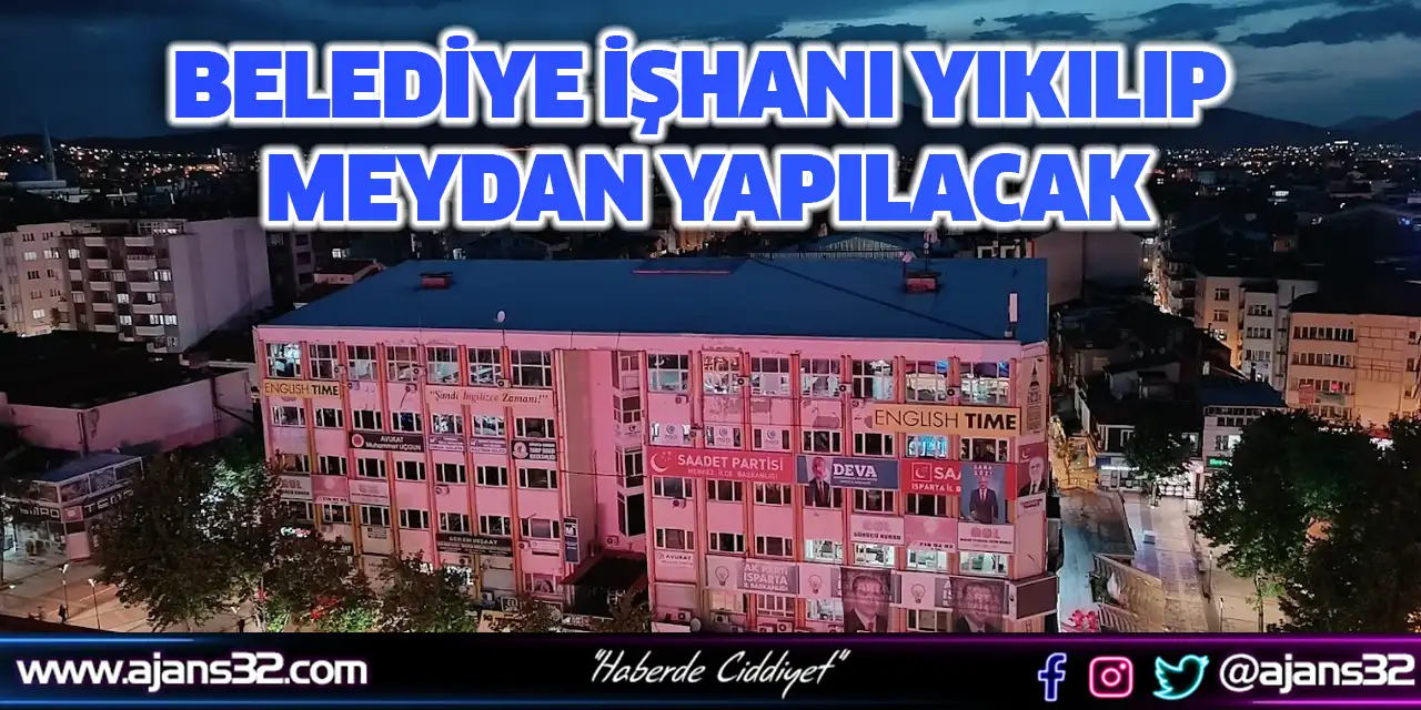 Belediye İşhanı Yıkılıp Meydan Yapılacak