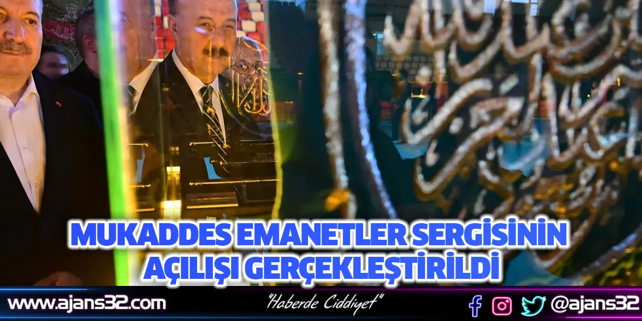 Mukaddes Emanetler Sergisinin Açılışı Gerçekleştirildi