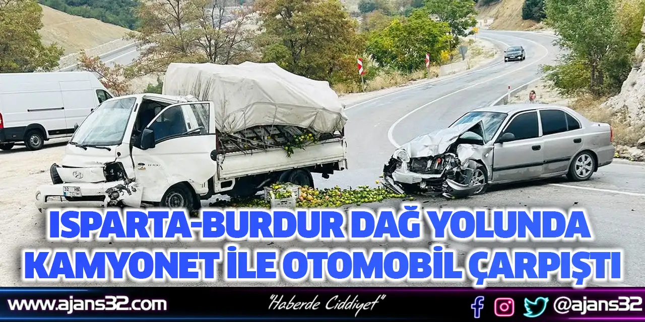 Isparta-Burdur Dağ Yolunda Kamyonet ile Otomobil Çarpıştı