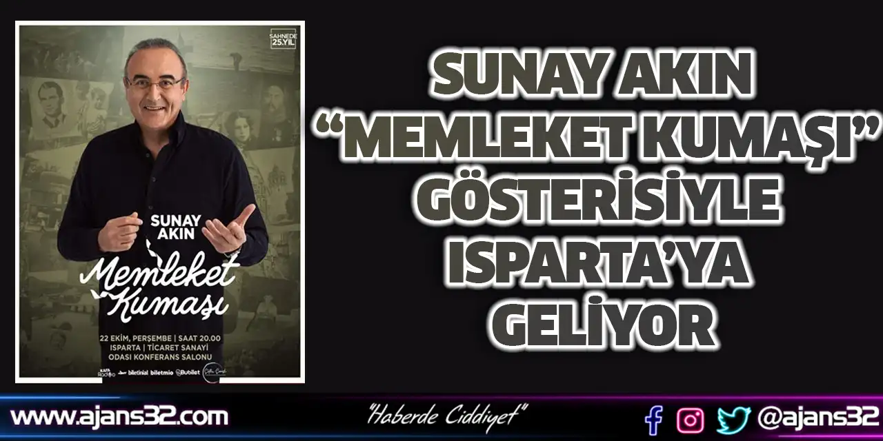 Sunay Akın “Memleket Kumaşı” Gösterisiyle Isparta’ya Geliyor