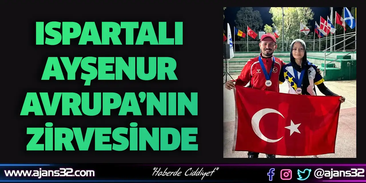 Ispartalı Ayşenur Avrupa’nın Zirvesinde