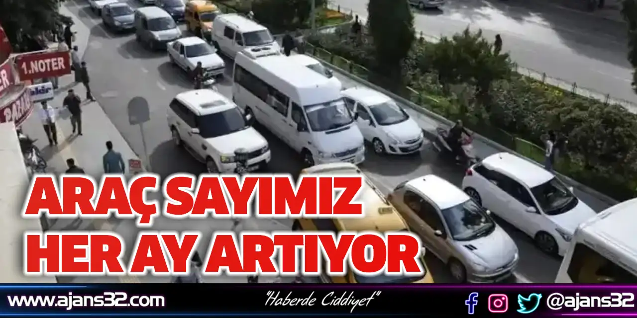Araç Sayımız Her Ay Artıyor