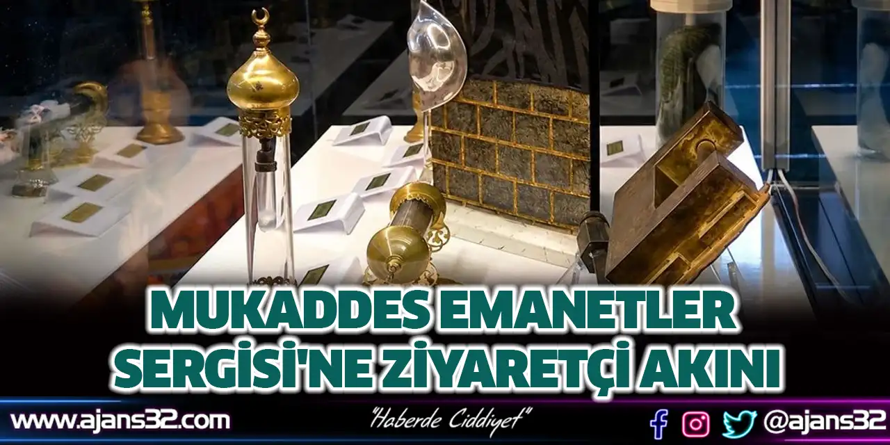 Mukaddes Emanetler Sergisi'ne Ziyaretçi Akını