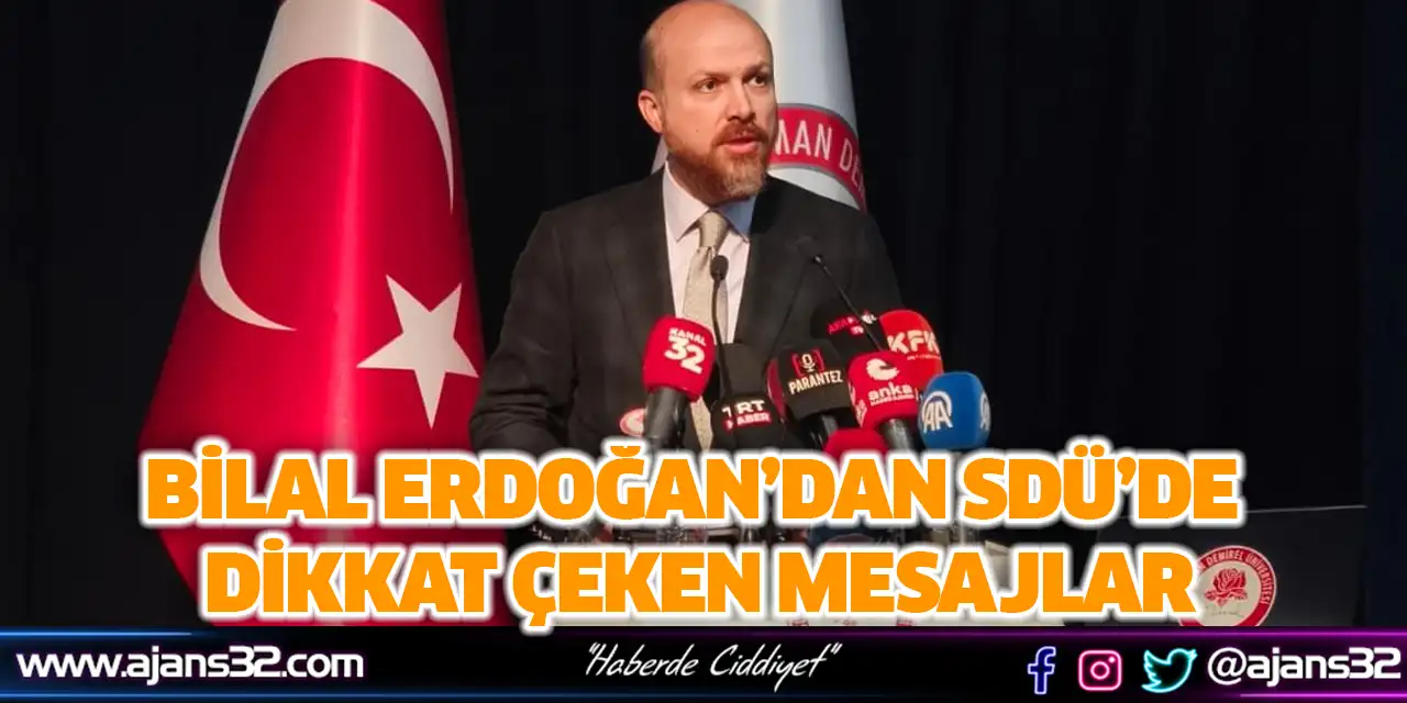 Bilal Erdoğan’dan Sdü’de Dikkat Çeken Mesajlar