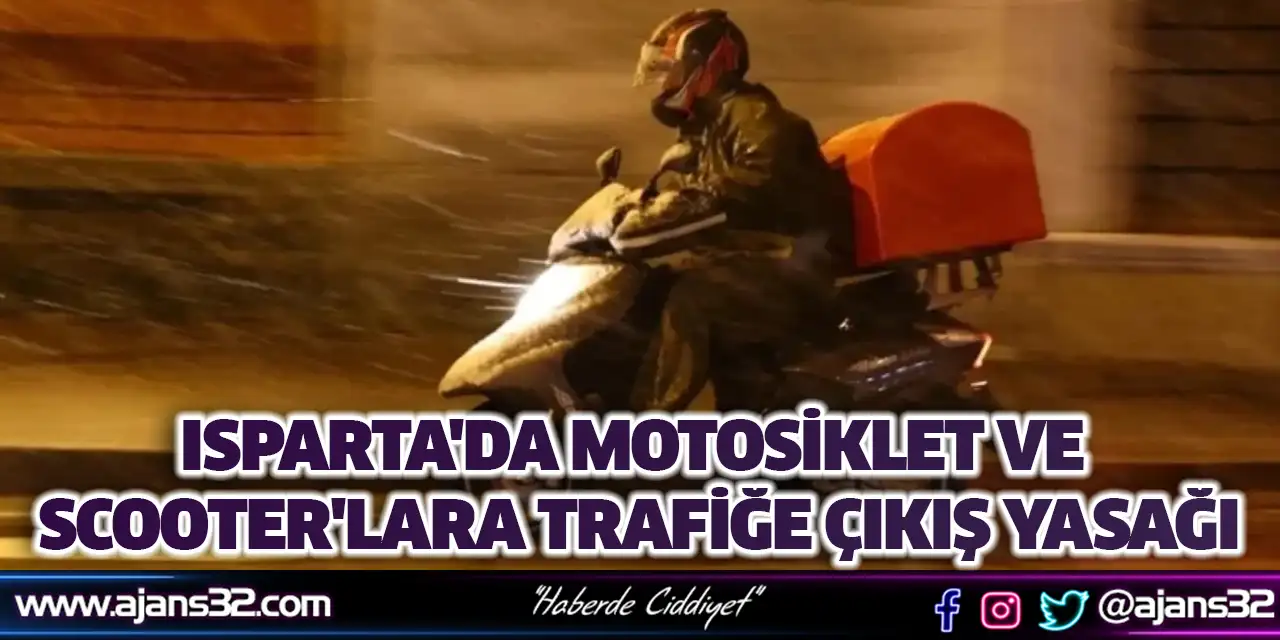 Isparta'da Motosiklet ve Scooter'lara Trafiğe Çıkış Yasağı