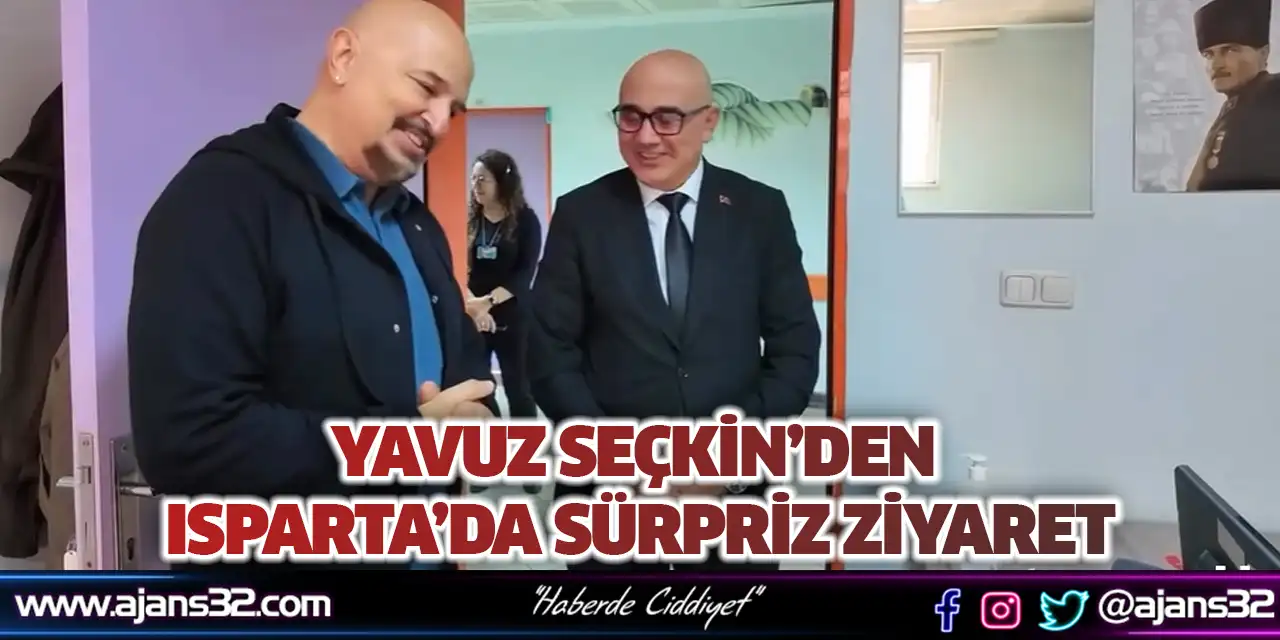 Yavuz Seçkin’den Isparta’da Sürpriz Ziyaret