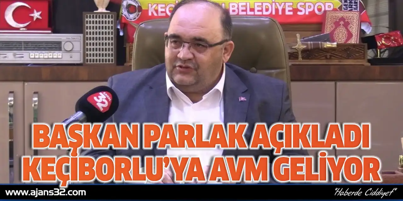 Başkan Parlak Açıkladı: Keçiborlu’ya AVM Geliyor