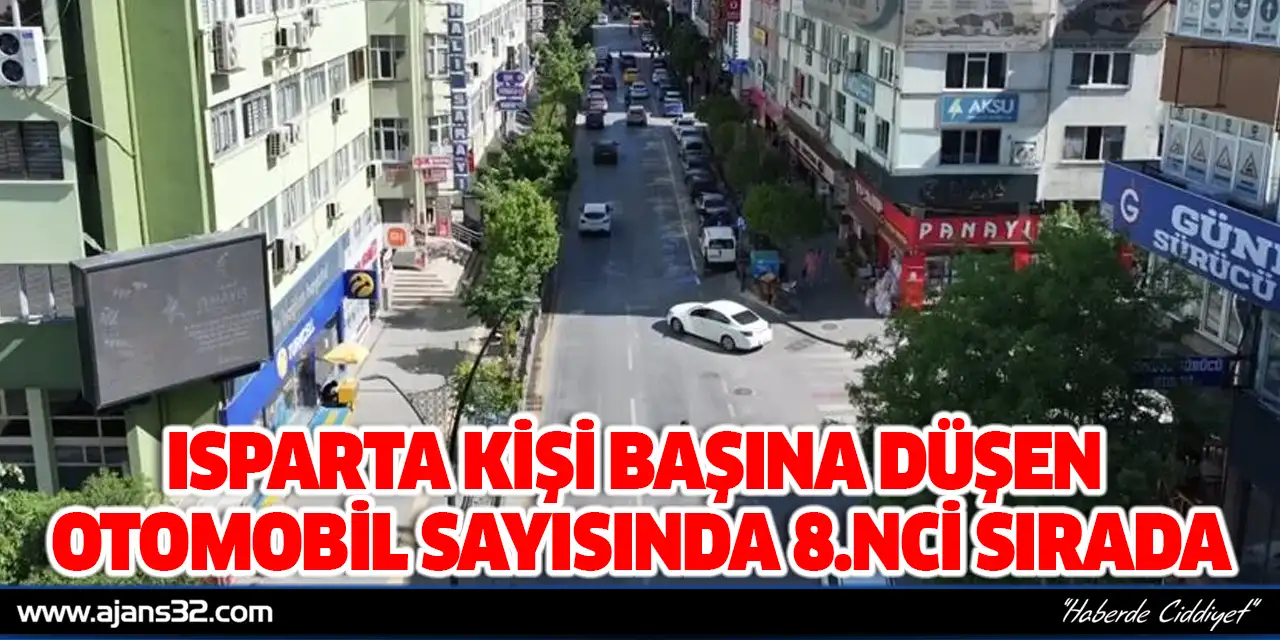 Isparta Kişi Başına Düşen Otomobil Sayısında 8.nci Sırada