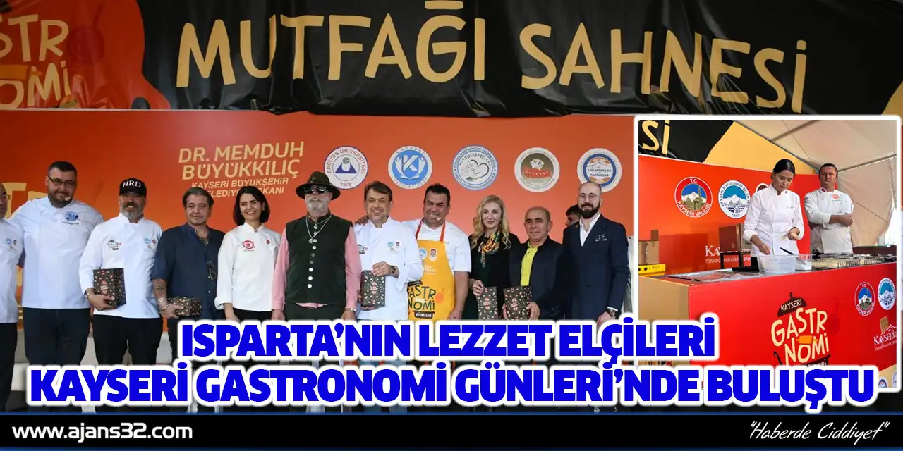 Isparta’nın Lezzet Elçileri Kayseri Gastronomi Günleri’nde Buluştu