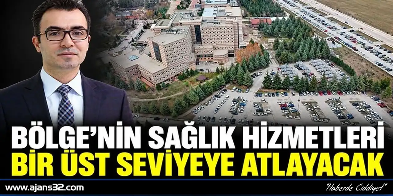 Bölge’nin Sağlık Hizmetleri Bir Üst Seviyeye Atlayacak