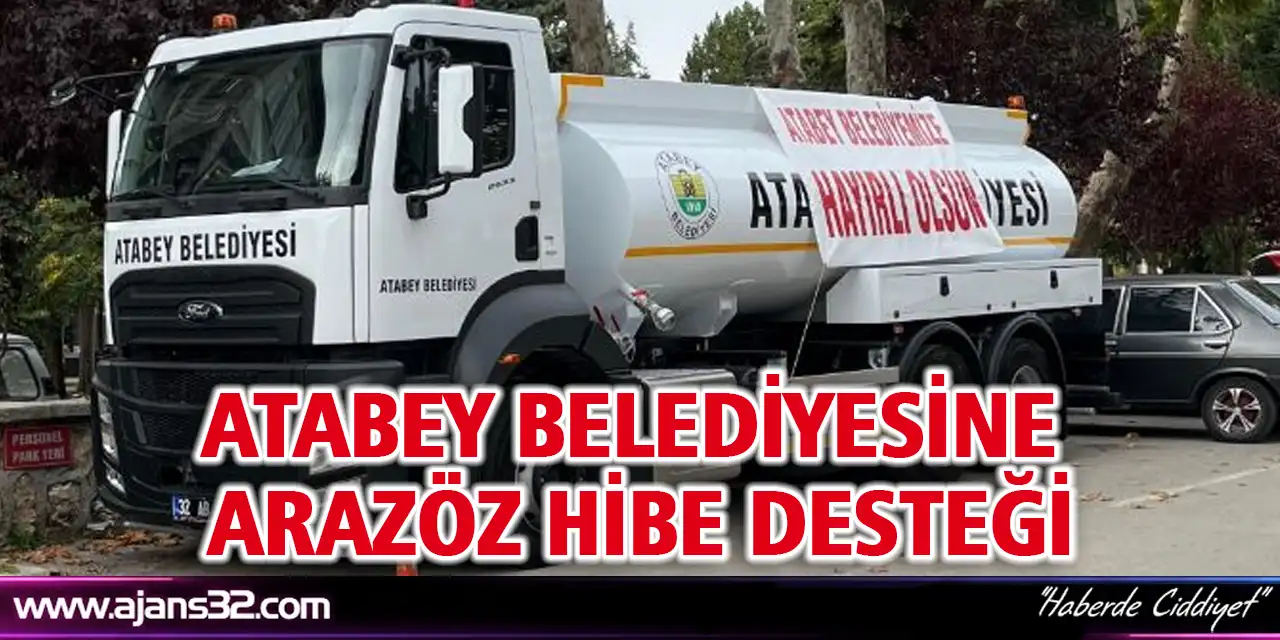 Atabey Belediyesine Arazöz Hibe Desteği