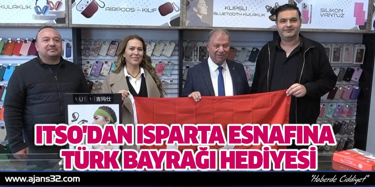 ITSO'dan Isparta Esnafına Cumhuriyet Bayramı'nda Türk Bayrağı Hediyesi