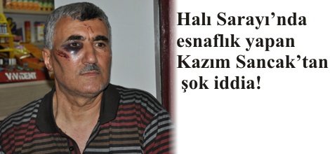 Sancak: 'Saadet Partisi Merkez İlçe Başkanı Beni Darp Etti'