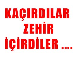 Kaçırdılar, Zehir İçirdiler İddiası