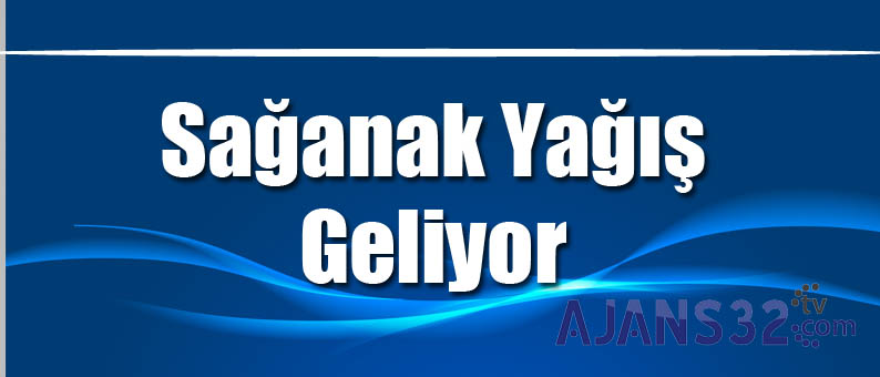 Sağanak Yağış Geliyor